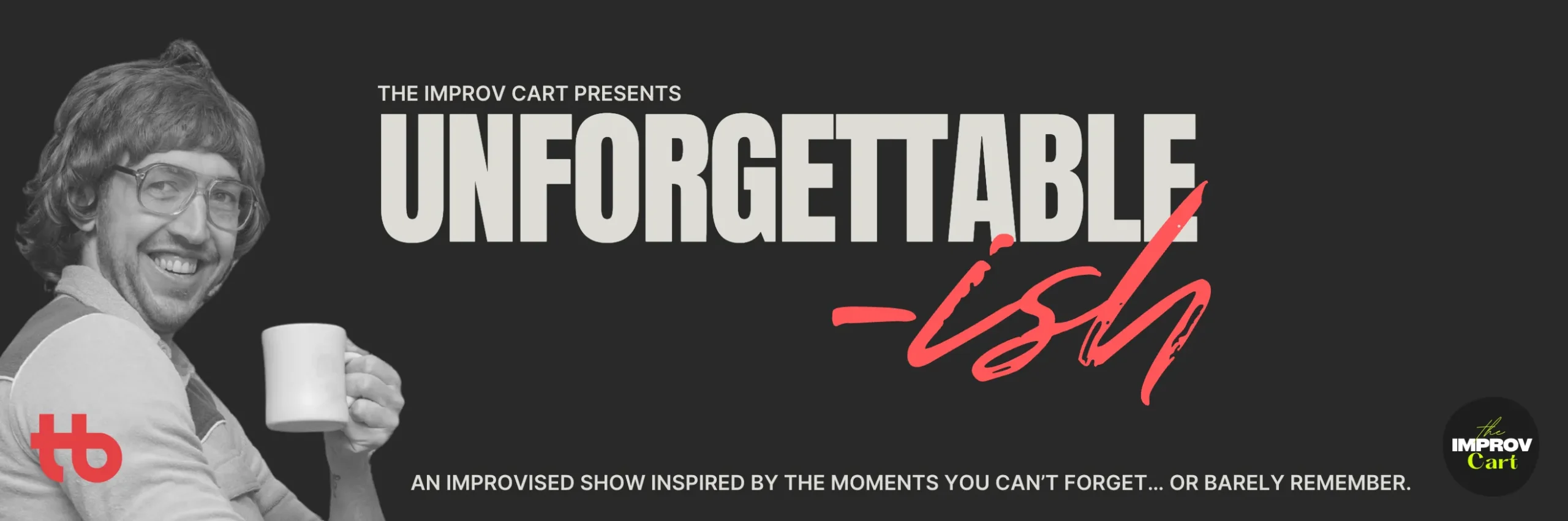 The Improv Cart presents: Unforgettable-ish